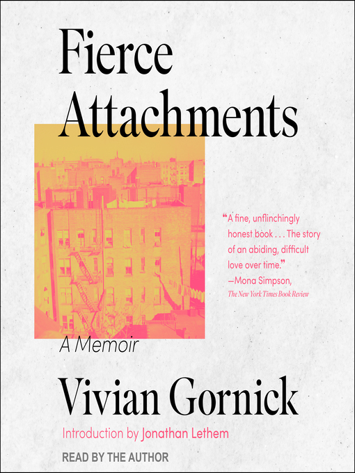 Title details for Fierce Attachments by Vivian Gornick - Available